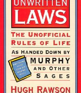 Unwritten Laws: The Unofficial Rules Of Life As Handed Down By Murphy And Other Sages - Hardcover