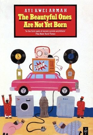 The Beautyful Ones Are Not Yet Born (African Writers Series, AWS43)