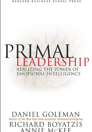 Primal Leadership: Unleashing the Power of Emotional Intelligence - Hardcover