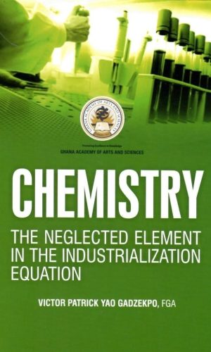Chemistry: The Neglected Element in the Industrialization Equation