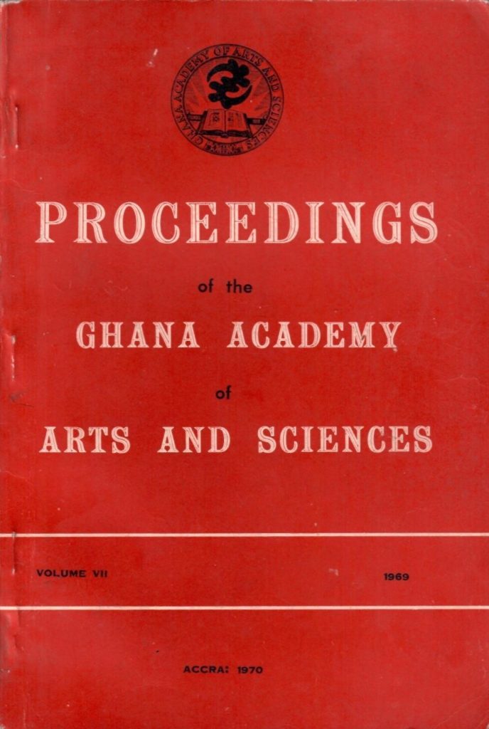 Proceedings of the Ghana Academy of Arts and Sciences & The J.B. Danquah Memorial Lecture, Series 2 (Volume VII, 1969)