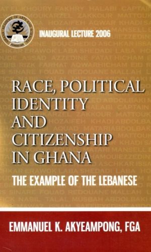 Race, Political Identity and Citizenship in Ghana: The Example of the Lebanese