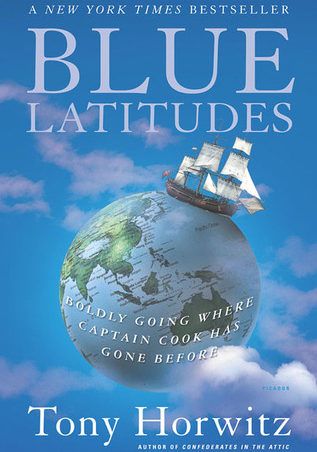 Blue Latitudes: Boldly Going Where Captain Cook Has Gone Before - Hardcover