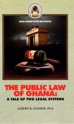 The Public Law of Ghana: A Tale of Two Legal Systems
