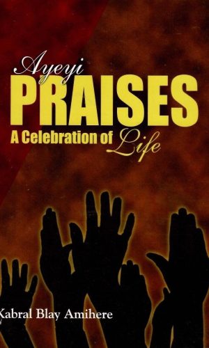 Ayeyi - Praises: A Celebration of Life