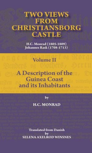 Two Views from Christiansborg Castle Vol II: A Description of the Guinea Coast and its Inhabitants