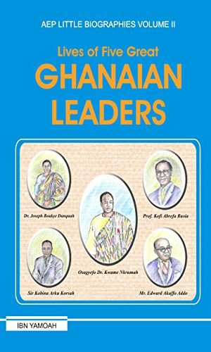 Lives of Five Great Ghanaian Leaders
