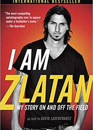 I Am Zlatan: My Story On and Off the Field