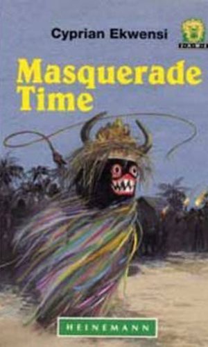 Masquerade Time (Junior African Writers Series Level 2)