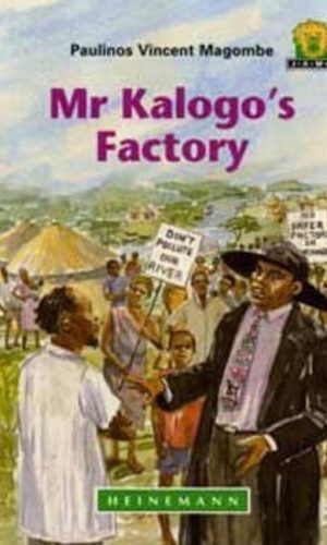Mr Kalogo's Factory (Junior African Writers Series Level 2)