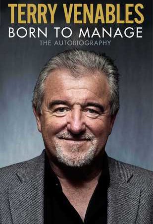 Terry Venables: Born to Manage: The Autobiography