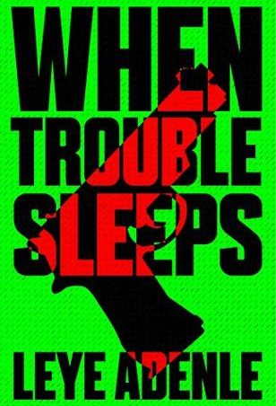 When Trouble Sleeps (Amaka Thriller #2)