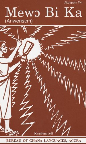 Mewɔ Bi Ka - Anwensɛm (Akuapem Twi)