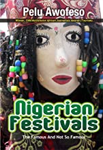 Nigerian Festivals: The Famous And Not So Famous