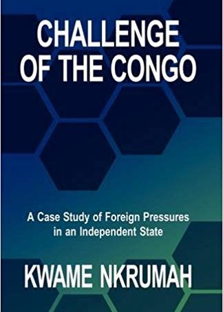 Challenge of the Congo: A Case Study of Foreign Pressures in an Independent State