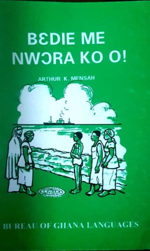 Bɛdie Me Nwɔra Ko o! (Nzema)