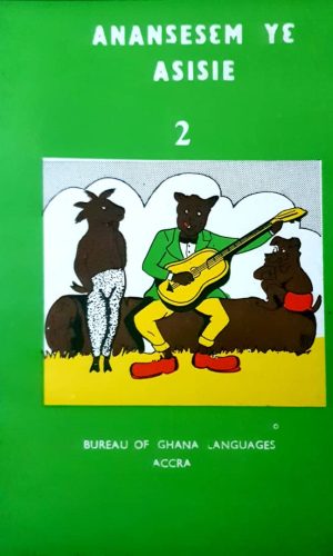 Anansesɛm Yɛ Asisie: Book 2 (Asante Twi)