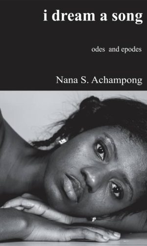 I Dream A Song: Odes and Epodes