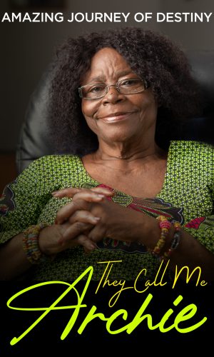 They Call Me Archie: Amazing Journey of Destiny