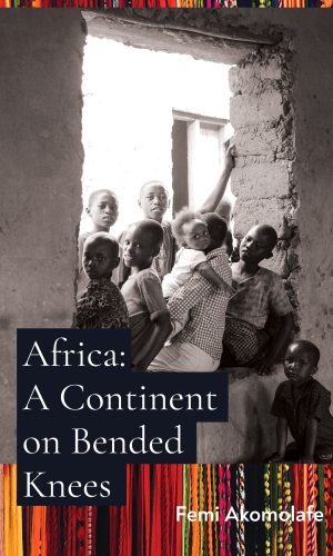 Africa: A Continent on Bended Knees
