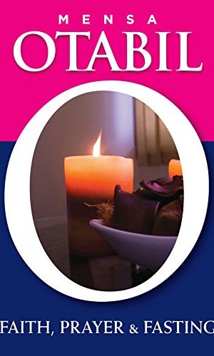 Faith, Prayer And Fasting