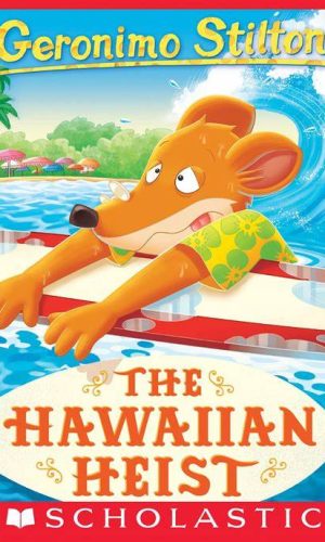 The Hawaiian Heist (Geronimo Stilton #72)