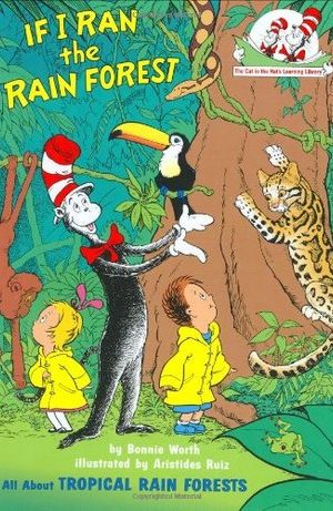 If I Ran the Rain Forest: All About Tropical Rain Forests