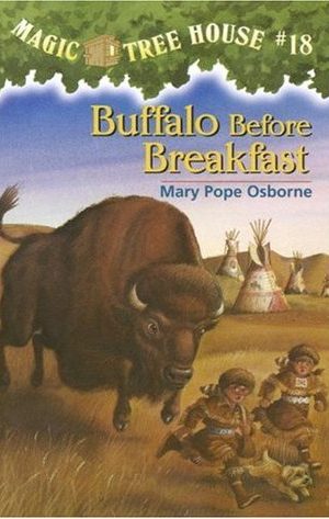 Buffalo Before Breakfast (Magic Tree House, #18)