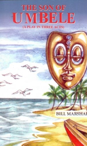 The Son of Umbele: A Play in Three Acts