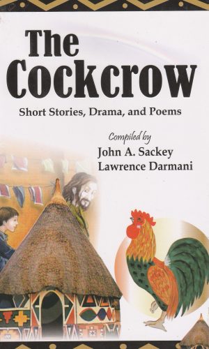 The Cockcrow: Short Stories, Drama and Poems