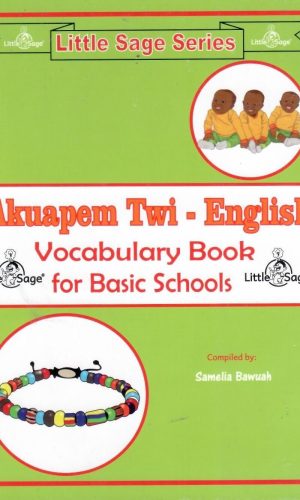 Akuapem Twi-English Vocabulary Book for Basic Schools (Little Sage Series)