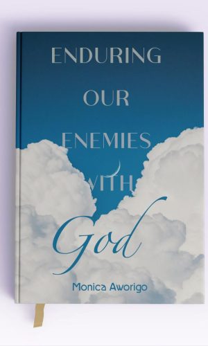 Enduring Our Enemies With God