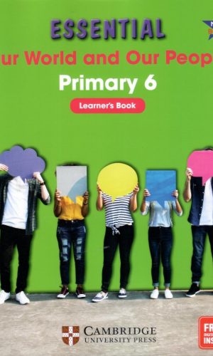 Essential: Our World and Our People Primary 6 Learner's Book