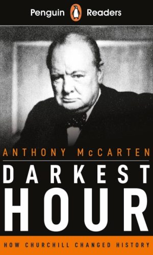Darkest Hour: How Churchill Changed History (Penguin Readers Level 6)