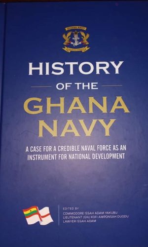 History of the Navy: A Case for a Credible Naval Force as an Instrument for National Development (Hardcover)