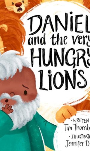 Daniel and the Very Hungry Lions (Very Best Bible Stories, Hardcover)