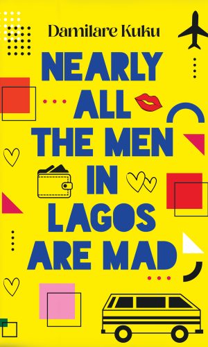 Nearly All The Men In Lagos Are Mad