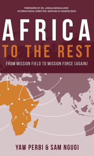 Africa to the Rest: From Mission Field to Mission Force (Again)
