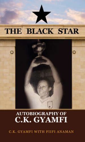 The Black Star: The Autobiography of C.K. Gyamfi (Hardcover)