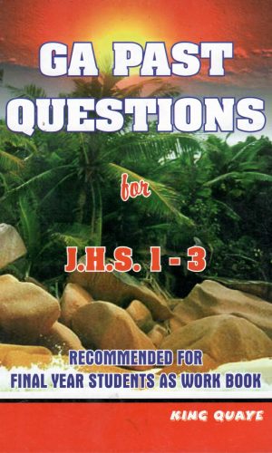 Ga Past Questions: 1996 -- 2021 (J.H.S. 1-3)
