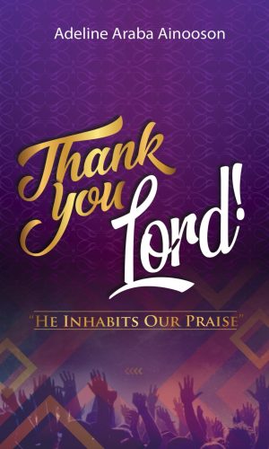 Thank You Lord!: He Inhabits our Praise
