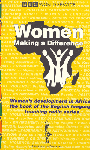 BBC World Service: Women Making a Difference - The Book of the English Language Teaching Radio Series for Africa