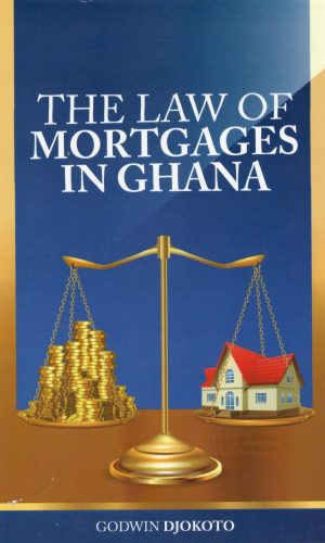 The Law of Mortgages in Ghana