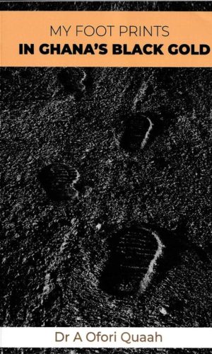 My Footprints in Ghana’s Black Gold