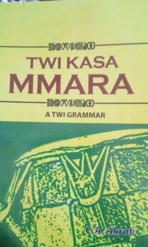 Twi Kasa Mmara: A Twi Grammar