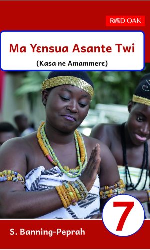 Red Oak: Ma Yensua Asante Twi Learner’s Book 7