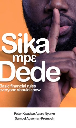 Sika Mpε Dede: Basic Financial Rules Everyone Should Know