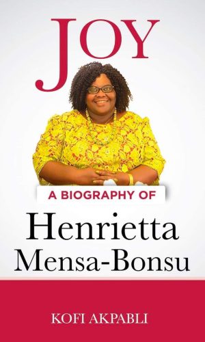 Joy: A Biography of Henrietta Mensa-Bonsu
