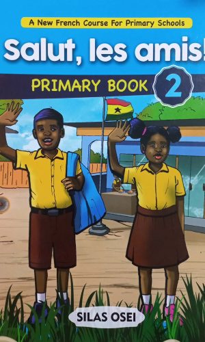 Salut, Les Amis! A New French Course for Primary Schools (Primary Book 2)