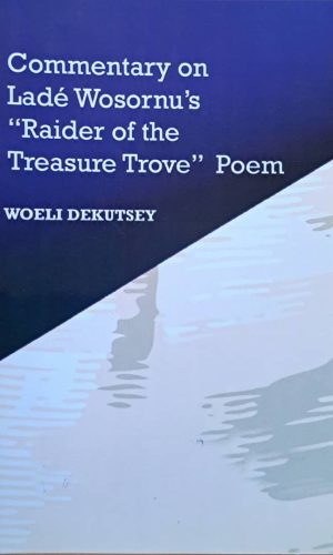 Commentary on Lade Wosornu's 'Raider of the Treasure Trove' Poem